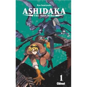 Avis Manga Glénat : Ashidaka - The Iron Hero : Tome 1 blog manga lageekroom