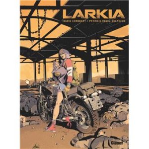 Avis BD Glénat : Larkia (one-shot) blog bande dessinée lageekroom