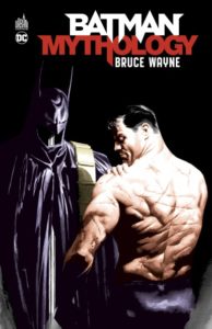 Avis Urban Comics : Batman Mythology : Bruce Wayne