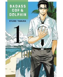 Avis manga Kazé : Badass Cop & Dolphin - Tome 1 blog manga lageekroom