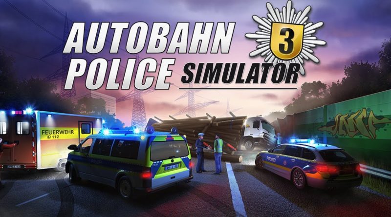 TEST : Autobahn Police Simulator 3, le nanar de l’année ?