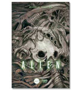Avis Third Editions : Alien. La mécanique de la peur