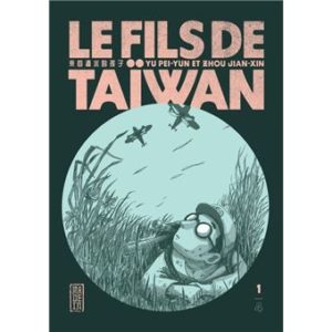 Avis Manhua : Le fils de Taïwan - Tome 1 (éditions Kana)