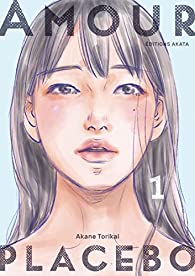 Avis Manga Akata : Amour Placebo - Tome 1
