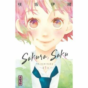 Avis manga : Io Sakisaka est de retour chez Kana avec Sakura, Saku