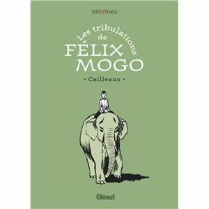 Avis BD Glénat : Les tribulations de Félix Mogo (récit complet)