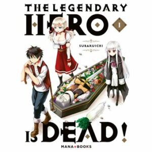 Avis manga Mana Books : The Legendary Hero Is Dead!