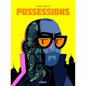 Avis BD Glénat : Possessions (histoire complète d'Alexis Bacci)