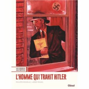 Guerres-secretes-Tome-01-L-Homme-qui-trahit-Hitler
